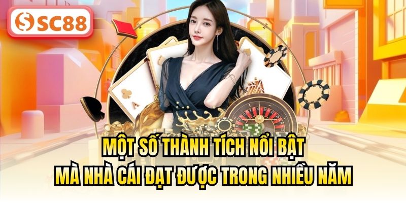 Một số thành tích nổi bật mà nhà cái đạt được trong nhiều năm