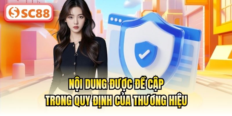 Nội dung được đề cập trong quy định của thương hiệu
