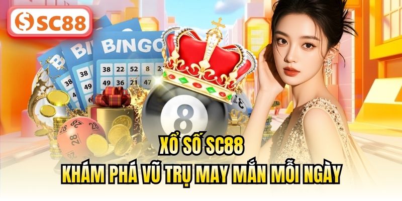 Xổ Số SC88 - Khám Phá Vũ Trụ May Mắn Mỗi Ngày